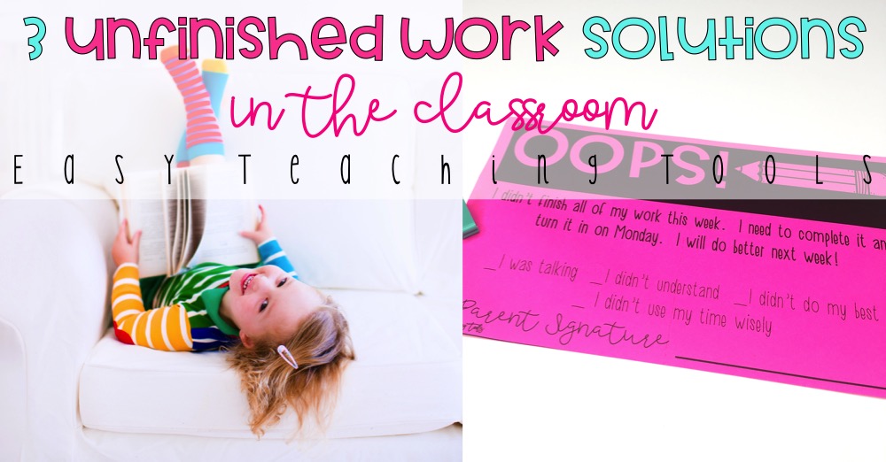 I've got 3 simple solutions that have worked well with my students who have unfinished work.